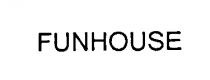 FUNHOUSE