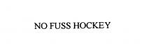 NO FUSS HOCKEY