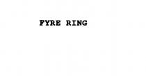 FYRE RING