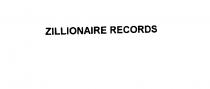 ZILLIONAIRE RECORDS