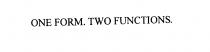 ONE FORM. TWO FUNCTIONS.