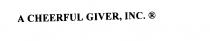 A CHEERFUL GIVER, INC.