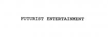 FUTURIST ENTERTAINMENT