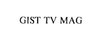 GIST TV MAG