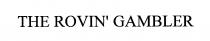 THE ROVIN' GAMBLER