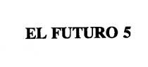 EL FUTURO 5