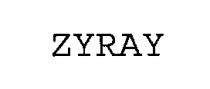 ZYRAY