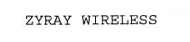 ZYRAY WIRELESS