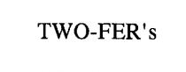 TWO-FER'S