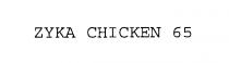ZYKA CHICKEN 65