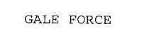 GALE FORCE