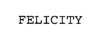 FELICITY