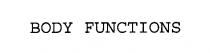 BODY FUNCTIONS