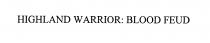 HIGHLAND WARRIOR: BLOOD FEUD