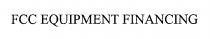 FCC EQUIPMENT FINANCING