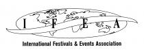 I F E A INTERNATIONAL FESTIVALS AND EVENTS ASSOCIATION