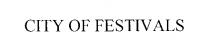 CITY OF FESTIVALS