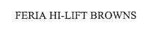 FERIA HI-LIFT BROWNS