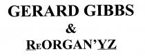 GERARD GIBBS & REORGAN'YZ