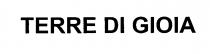 TERRE DI GIOIA