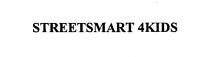 STREETSMART 4KIDS