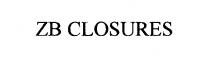 ZB CLOSURES