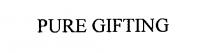PURE GIFTING