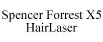 SPENCER FORREST X5 HAIRLASER