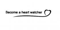 BECOME A HEART WATCHER
