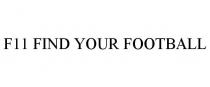 F11 FIND YOUR FOOTBALL