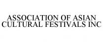 ASSOCIATION OF ASIAN CULTURAL FESTIVALS INC