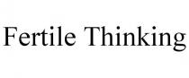 FERTILE THINKING