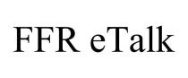 FFR ETALK