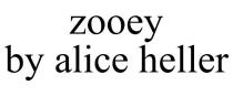 ZOOEY BY ALICE HELLER