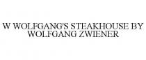 W WOLFGANG'S STEAKHOUSE BY WOLFGANG ZWIENER