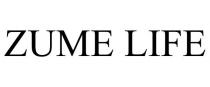 ZUME LIFE