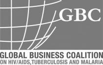 GBC GLOBAL BUSINESS COALITION ON HIV/AIDS, TUBERCULOSIS AND MALARIA