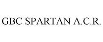 GBC SPARTAN A.C.R.