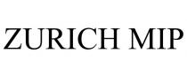 ZURICH MIP