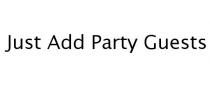JUST ADD PARTY GUESTS
