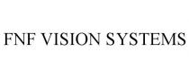 FNF VISION SYSTEMS