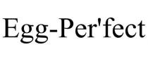 EGG-PER'FECT