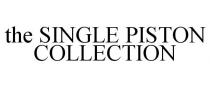 THE SINGLE PISTON COLLECTION