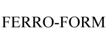 FERRO-FORM