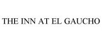 THE INN AT EL GAUCHO