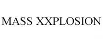 MASS XXPLOSION