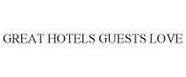 GREAT HOTELS GUESTS LOVE