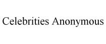 CELEBRITIES ANONYMOUS
