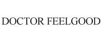 DOCTOR FEELGOOD