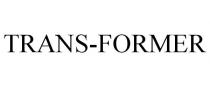 TRANS-FORMER
